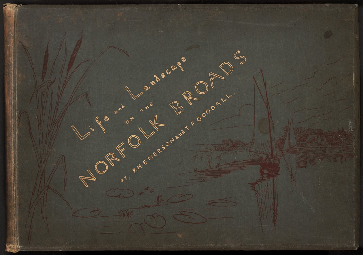 Élet és táj a Norfolk Broads-on alkotó: Peter Henry Emerson and T.F. Goodall
