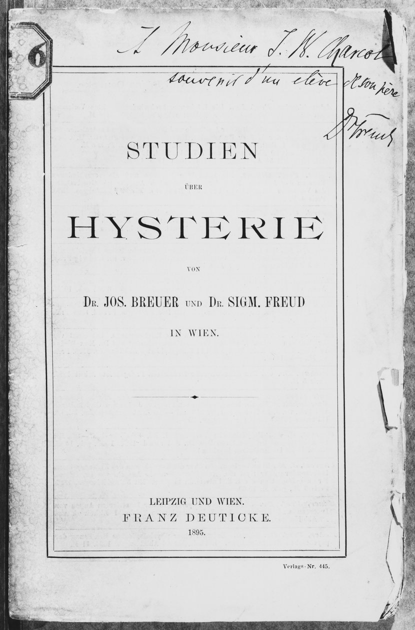 Josef Breuer (1842-1925) és Freud "Studien uber Hysterie" című, Jean Charcot-nak (1867-1936) ajánlott művének címlapja Lipcse és Bécs, kiadta Franz Deuticke, 1895. alkotó: Sigmund Freud