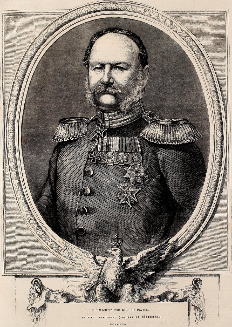Őfelsége Poroszország királya, akit tegnap (pénteken) Königsbergben megkoronáztak. alkotó: Thomas Harrington Wilson