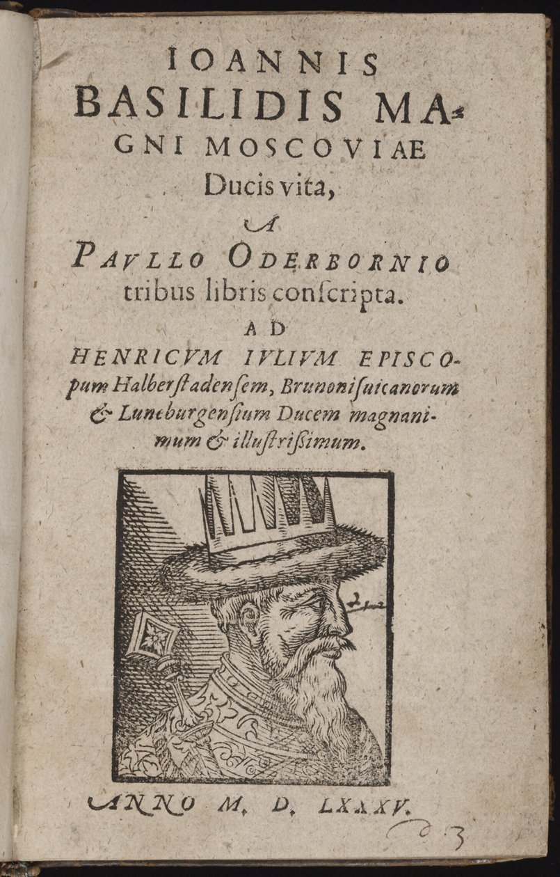 Ivan IV Vasziljevics, dit Ivan le terrible (1530-1584) - János Basilidis, a moszkvai nagyherceg élete (Címoldal) Rettegett Iván - Oderborn, Pál (kb. 1555-1604) - 1585 - Fametszet - 15,5x9,8 - Magángyűjtemény alkotó: Unknown artist