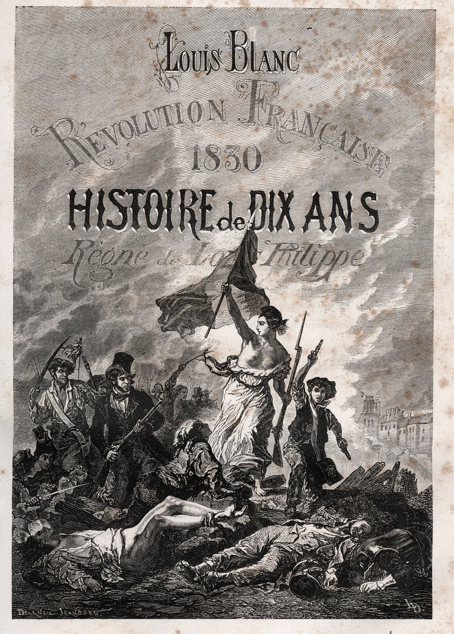 Louis Blanc - Francia forradalom 1830 Tíz év története - Louis-Philippe regne (Delacroix, Eugene - La Liberte vezeti a népet) alkotó: Unknown artist