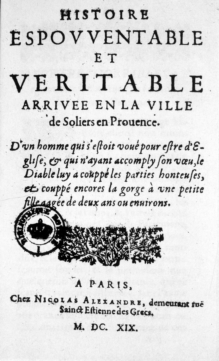 Az egyik „” Borzalmas történelem és igazi megérkezés a Provence-i katonák városába”” Párizsban 1617. (a népsajtó eleje) alkotó: Unknown artist