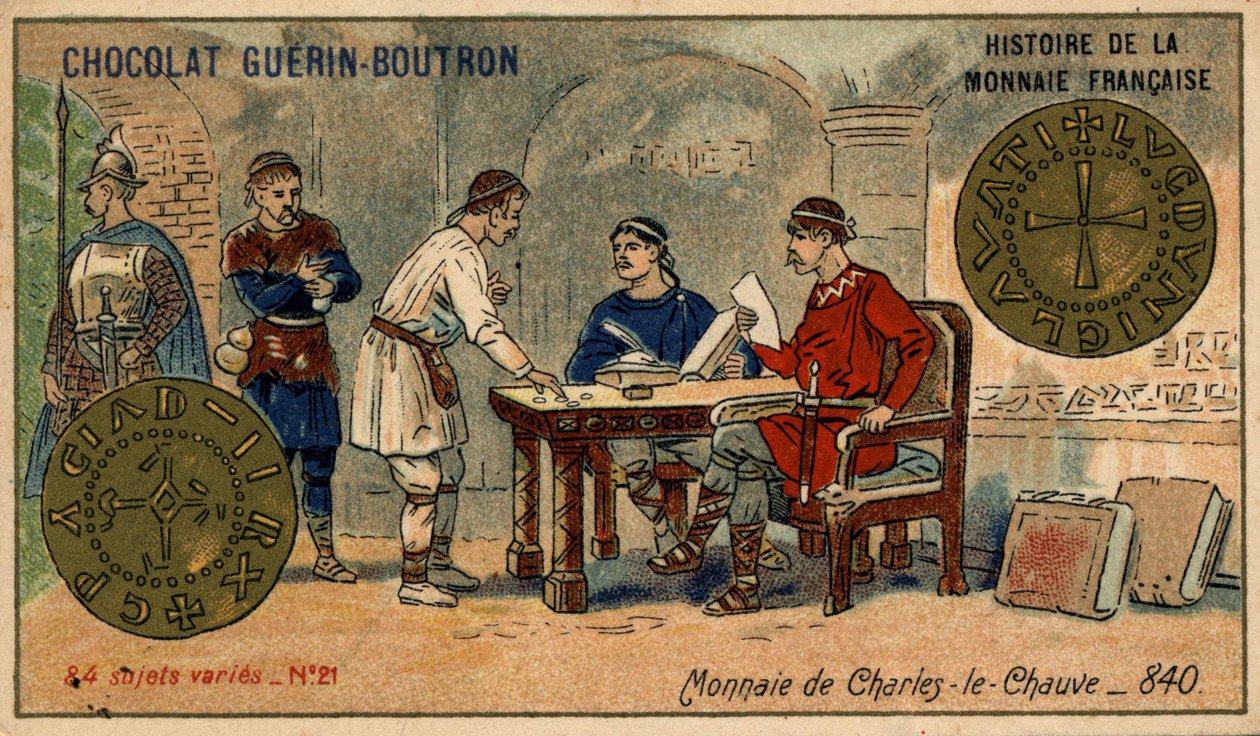 A francia valuta története sorozat, amelyet a Chocolat Guérin Boutron adott ki. 19. századi kromolitográfia. Kopasz Károly érme 840-ben alkotó: Unknown artist