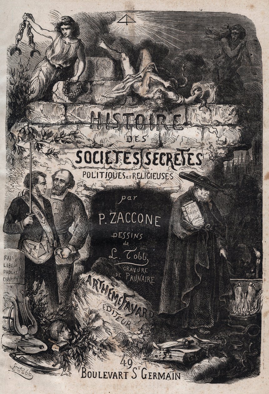 Pierre Zaccone (1817-1895) „A titkos, politikai és vallási társaságok története” címlapja alkotó: Unknown artist