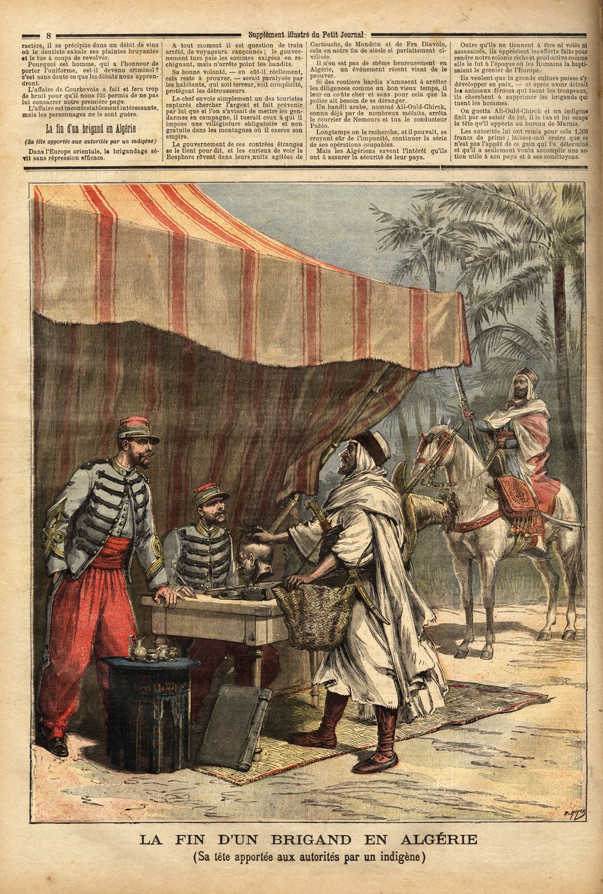 Egy algériai származású Ali Ould Chick bandita fejét, aki Nemours postai küldeményeit felszámolta, 1500 frank bónusz ellenében beviszi Marnia hivatalába, egy francia katonai állomásra, amelyet 1844-ben építettek Oran megyében, Algéria Marokkó határán. . Gr alkotó: Unknown artist