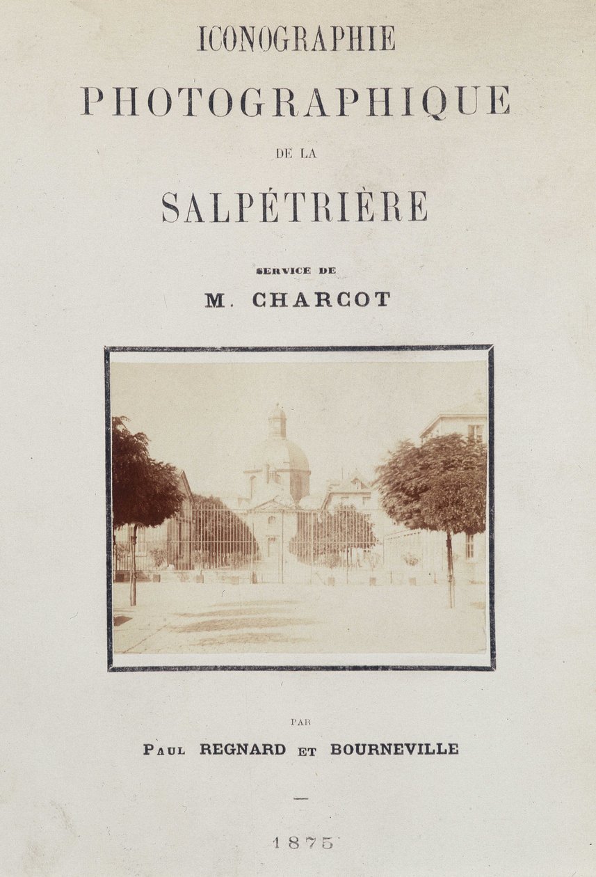 Szenvedélyes attitűdök a Salpétrière fényképészeti ikonográfiájában: M. Charcot szolgálata, Paul Regnard és Bourneville alkotó: Unknown artist