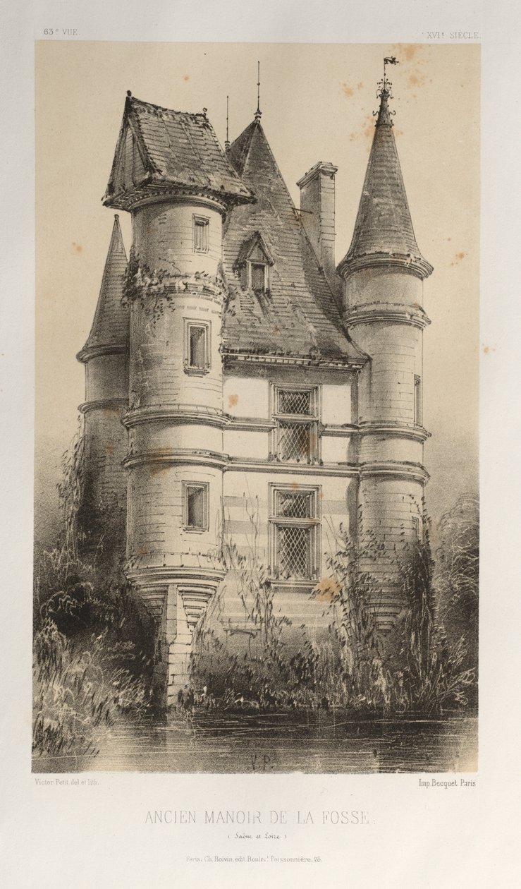 Festői építészet vagy a 15. századi műemlékek. És XVI. Századok: XV. és XVI. századi francia kastélyok: Pl. 63, Volt Manor De La Fosse (Saône et Loire) alkotó: Victor Petit