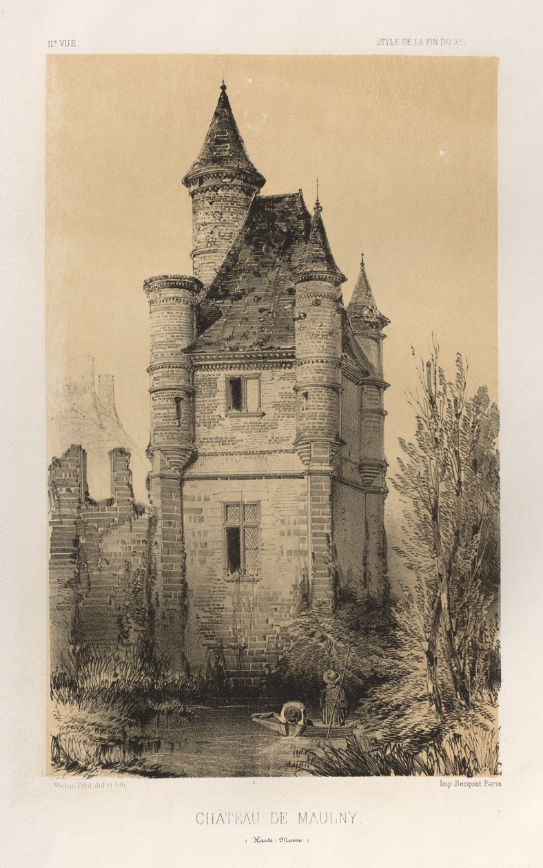 Festői építészet vagy a 15. századi műemlékek. És XVI. Századok: Chateaux De France a XV. és XVI. században: Pl.11, Chateau De Maulny (Haute-Marne) alkotó: Victor Petit