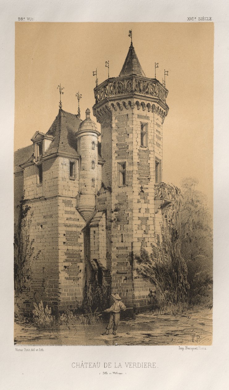 Festői építészet vagy a 15. századi műemlékek. És XVI. Századok: Chateaux De France a XV. és XVI. században: Pl. 28, Chateau De La Verdiere (Ille en Vilaine) alkotó: Victor Petit