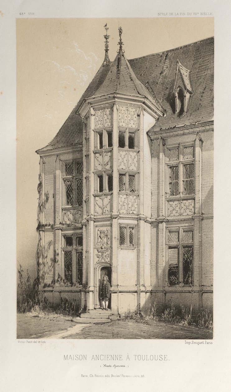 Festői építészet vagy a 15. századi műemlékek. És XVI. Századok: Franciaország XV. és XVI. századi kastélyai: Pl. 43, régi ház Toulouse-ban (Haute-Garonne) alkotó: Victor Petit