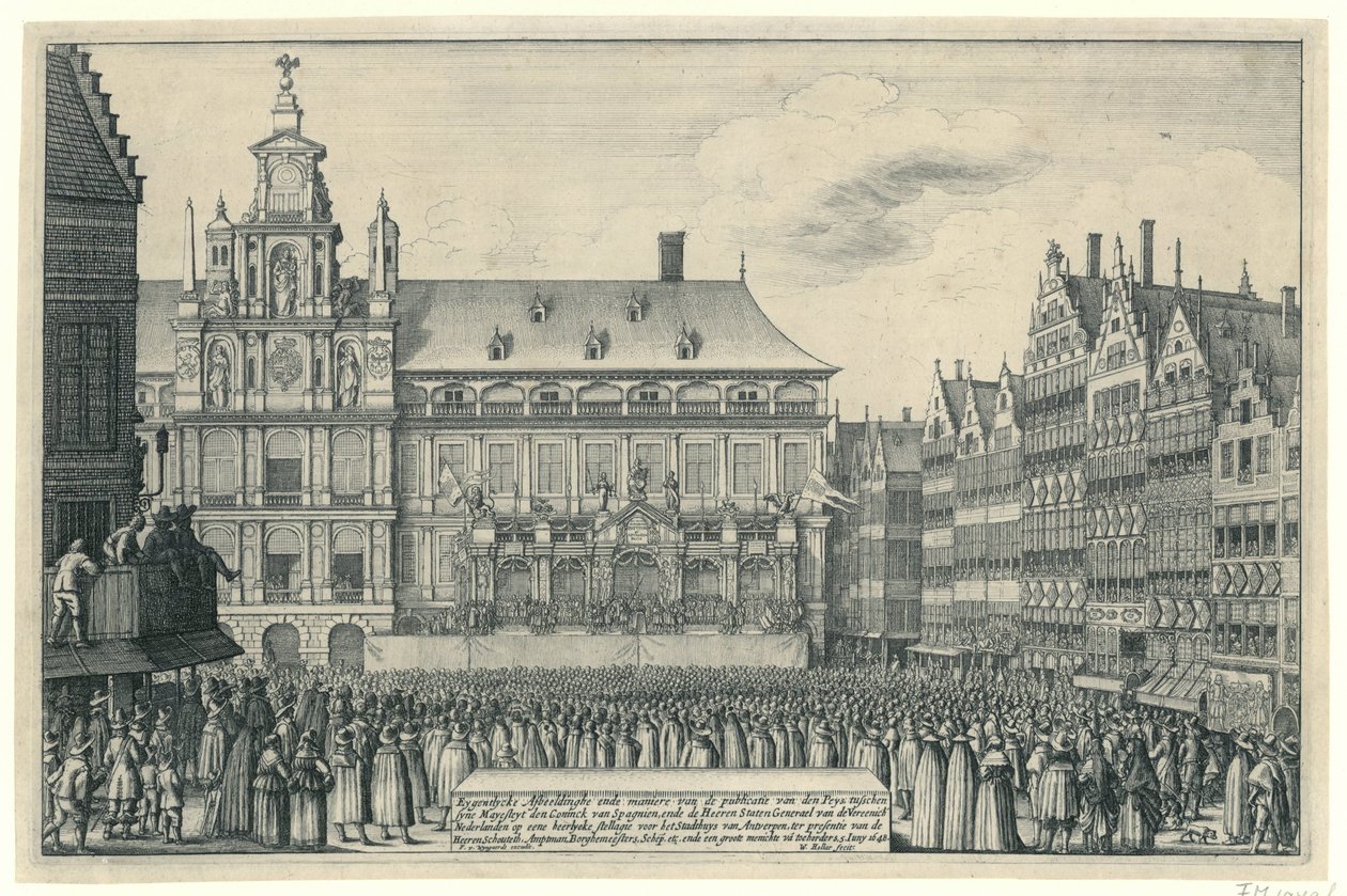 A munsteri béke kihirdetése Antwerpenben, 1648 Eygentlycke A den Peys kiadásának módját ábrázolja a syne Mayesteyt den Coninck van Spagnien és a Heeren Staten Generael van de Vereenich[de] Nederlanden között egy Heerlyc-en alkotó: Wenceslaus Hollar