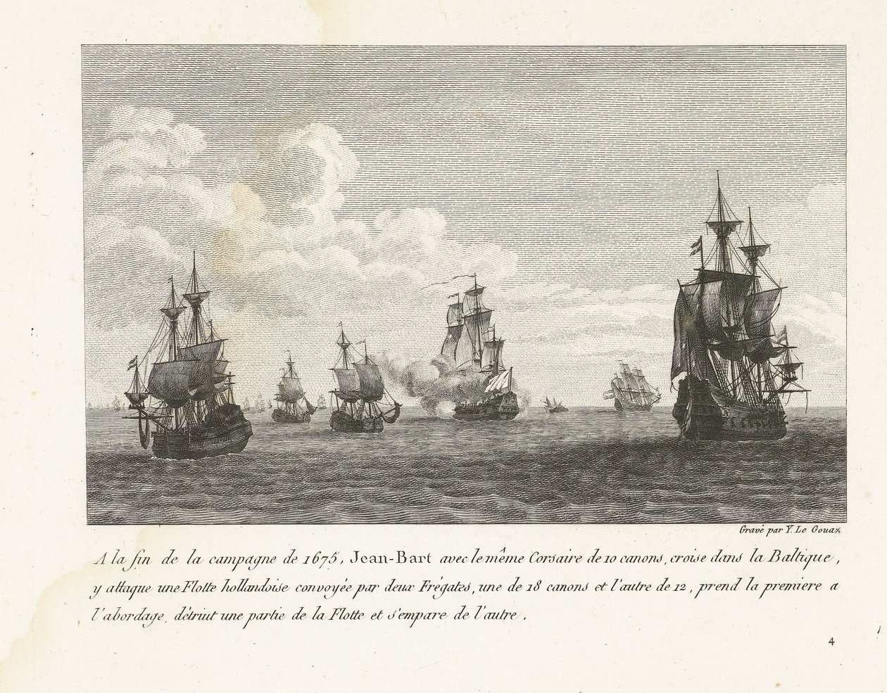 Jan Bart valt Hollandse schepen in de Baltische zee aan, 1675 Az 1675-ös hadjárat végén Jean-Bart ugyanazzal a 10 ágyús Corsair-rel a Balti-tengeren cirkál, ott megtámad egy holland flottát (...) (cím a tárgyon) Jean-Bar harcainak gyűjteménye alkotó: Yves Marie Le Gouaz
