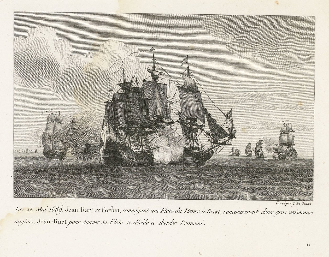 Jan Bart valt twee Engelse schepen aan, 1689 1689. május 22-én Jean-Bart és Forbin a flottát Le Havre-ból Brestbe szállítva két nagy angol hajóval találkoztak, Jean-Bart, hogy megmentse flottáját, úgy dönt, hogy megközelíti az ellenséget (cím a tárgyon) Gy alkotó: Yves Marie Le Gouaz