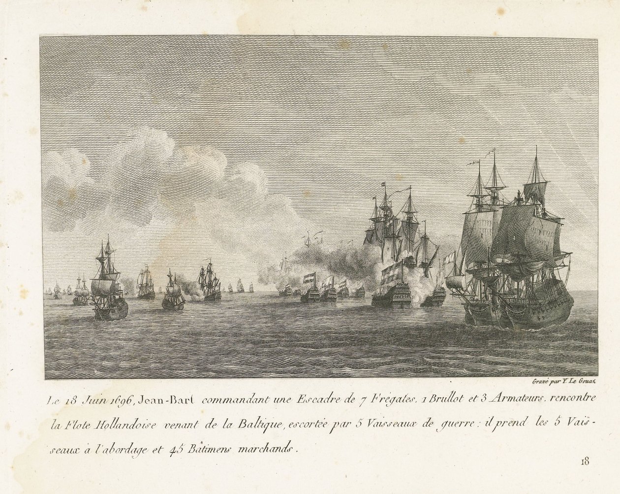 Treffen tussen een vloot onder Jan Bart en een Hollandse vloot, 1696 1696. június 18-án a 7 fregattból álló századot irányító Jean-Bart (...) találkozik a Balti-tengerről érkező holland flottával (cím a tárgyon) Jean-Bart, az Esc főnöke harcainak gyűjtemén alkotó: Yves Marie Le Gouaz