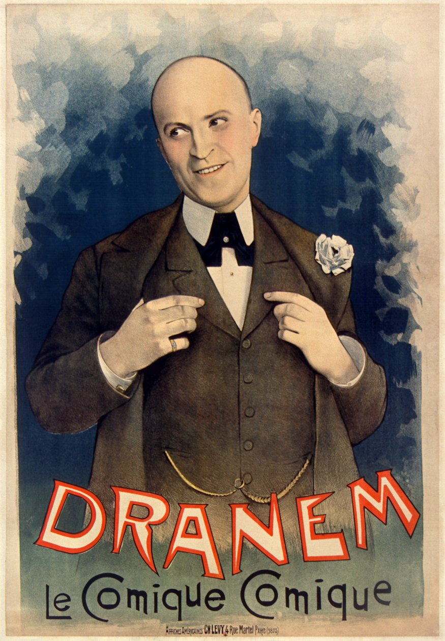 Dranem (Charles Armand Ménard, 1869 - 1935), francia képregény énekesnő, zenés terem, színpadi és filmes színész. Poszter alkotó: affiches américaines Ch.Lévy