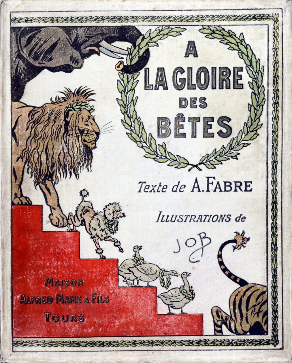 Az A Fabre „A la Glory des Betes” című könyvének borítója, Jacques Marie Gaston rajzai Onfray de Breville dit JOB (1858-1931), kiadó Maison Alfred Mame et fils, Magángyűjtemény alkotó: pseudonym for Onfray de Breville Jacques Job