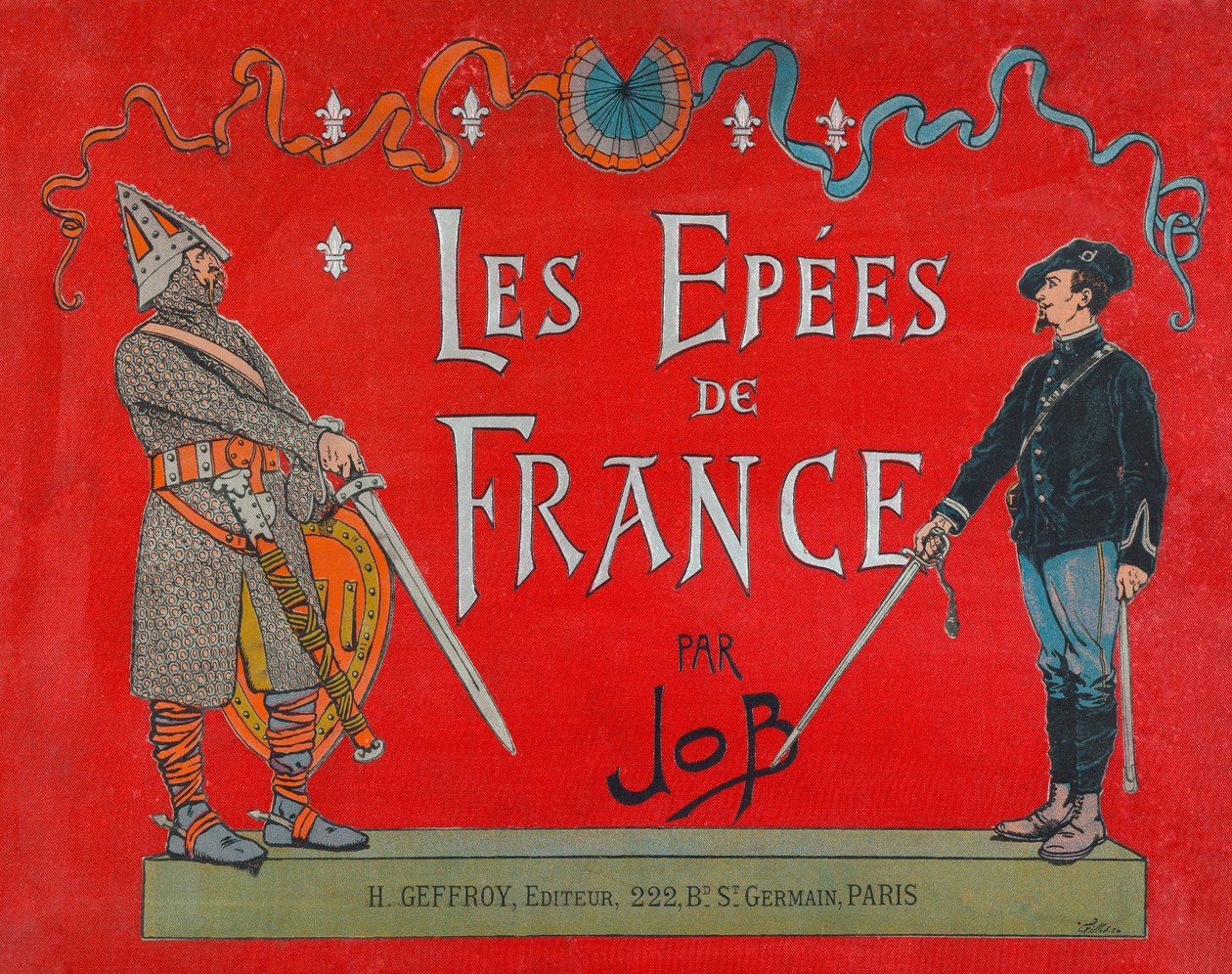 Jacques Marie Gaston Onfray de Breville a JOB-ban (1858-1931), a „Les epees de France” című könyv borítója, Coll, rész alkotó: pseudonym for Onfray de Breville Jacques Job