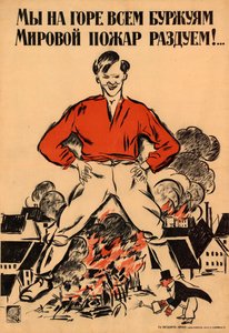 Az összes burzsoá bánatára világméretű tűzvészt szítunk!, 1918. alkotó: Alexander Nikolaevich Zelensky
