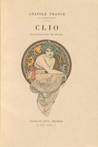 Clio alkotó: Alphonse Marie Mucha and Anatole France