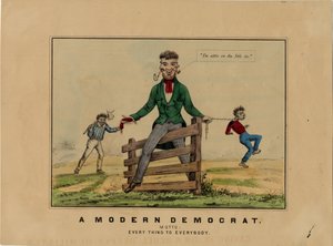 Egy modern demokrata: mottó: mindent mindenkinek, kőbe írva: HAP, megjelent Dubuque, Iowa, 1860 körül alkotó: American School