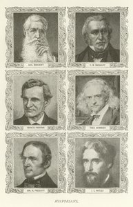 Történészek, George Bancroft, T B Macauley, Francis Parkman, Theodor Mommsen, William H Prescott, J L Motley alkotó: American School