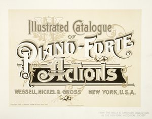 Piano-Forte Actions illusztrált katalógusa, Wessell, Nickel & Gross Co. - borító, 1893 alkotó: American School