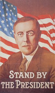 „Stand by the President” – Woodrow Wilson (1856-1924) 1917-es plakátja (színes litó) alkotó: American School