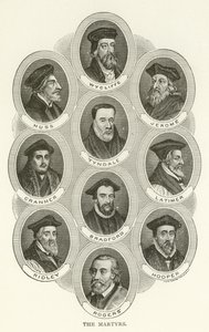 A mártírok, Wycliffe, Huss, Jerome, Tyndale, Cranmer, Latimer, Bradford, Ridley, Hooper, Rogers
