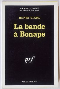 A Bonape banda. Roman, Henri Viard, koll. Black Series NRF, Gallimard alkotó: Anonymous Anonymous