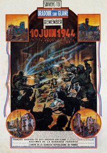 Második világháború: plakát az 1944. 10. 10-i felső-bécsi Oradour-sur-Glane-i (Oradour sur Glane) mészárlásról. Ez a falu elpusztult, miután az ellenállók elfogtak két német tisztet. 1944 Párizs, A két világháború múzeuma alkotó: Anonymous Anonymous