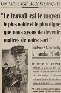 A franciákhoz intézett üzenet Marechal Petain kommentárját hirdeti: „A munka a legnemesebb és legméltóbb módja annak, hogy sorsunk uraivá váljunk” a „le petit Parisien” című könyvben, 1941. május 2. alkotó: Anonymous Anonymous