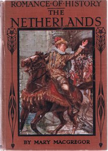 Elülső borítóterv, illusztráció a Történelem románcából: Hollandia, 1920-as évek alkotó: Arthur David McCormick