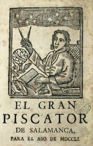 TORRES VILLARROEL, Diego de (1693-1770). Spanyol író, költő, drámaíró, asztrológus, orvos, matematikus, pap és a salamancai egyetem professzora. Az "El Gran Piscator de Salamanca para el ano de MDCCLI" címlapja. Almanach és éves előrejelzés alkotó: Artist Unknown