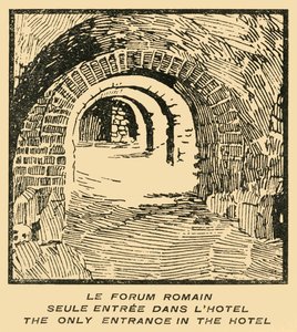"A Forum Romanum egyetlen bejárata" a szállodában - A Forum Romanum bejárata a szállodából, 1920-as évek.