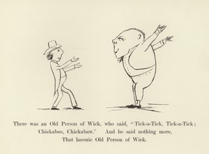 Volt egy vén Wick-i ember, aki azt mondta: "Tick-a-Tick, Tick-a-Tick; Chickabee, Chickabaw". alkotó: Edward Lear