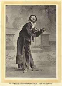 Mr Seymour Hicks, mint Jonathan Wild, a Little Jack Sheppardban