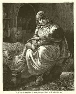 „Délig a térdén ült, majd meghalt”, II, Kings, iv, 20 (metszet) alkotó: English School