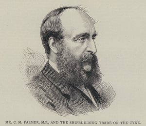 C. M. Palmer úr, képviselő, és a hajóépítő kereskedelem a Tyne-on alkotó: English School