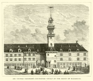 Sir Thomas Greshams Exchange, Erzsébet uralkodása alatt épült alkotó: English School