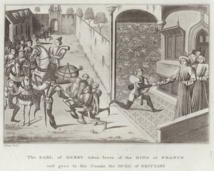 Derby grófja búcsút vesz a francia királytól, és unokatestvéréhez, Bretagne hercegéhez megy alkotó: English School