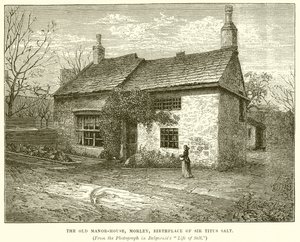 A régi kastély, Morley, Sir Titus Salt szülőhelye