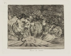meghalt? az igazság. (Az igazság meghalt.), pl. 79 A háború katasztrófái című sorozatból alkotó: Francisco de Goya