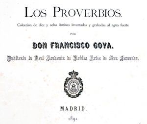A Los Proverbios vagy Példabeszédek címlapja, 1819-1823 alkotó: Francisco de Goya