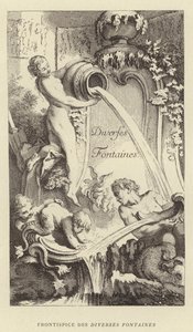 Különféle szökőkutak homlokzata (metszet) alkotó: Francois (after) Boucher