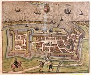 Calais, Franciaország: Franciaország kapuja, erődje és kulcsa, Fülöp spanyol király hatalma alá került 1597-ben (metszet alkotó: Franz Hogenberg