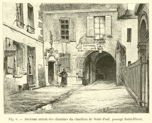 A Saint-Paul temető tömegsírjainak egykori bejárata, Saint-Pierre átjáró alkotó: French School