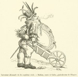 Tizenhetedik századi német karikatúra, Mathias, Gallas grófja, a Birodalom Generalissimoja (metszet) alkotó: French School