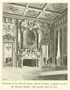 Kandalló a trónteremben, a Szajna oldalán, 1617-ben Thomas Boudin faragta, ahogy 1871-ben alkotó: French School