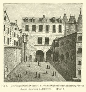 Chatelet nyugati udvara; Alain Manesson Mallet gyakorlati geometriájának matricája után, 1702 alkotó: French School