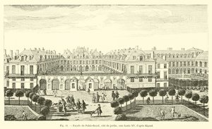 A Palais-Royal homlokzata, a kert oldala, XV. Lajos alatt, Rigaud után alkotó: French School